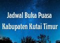 Cek Jadwal Buka Puasa Kutai Timur Hari Ini: 4 Ramadan
