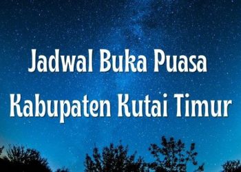 Cek Jadwal Buka Puasa Kutai Timur Hari Ini: 4 Ramadan